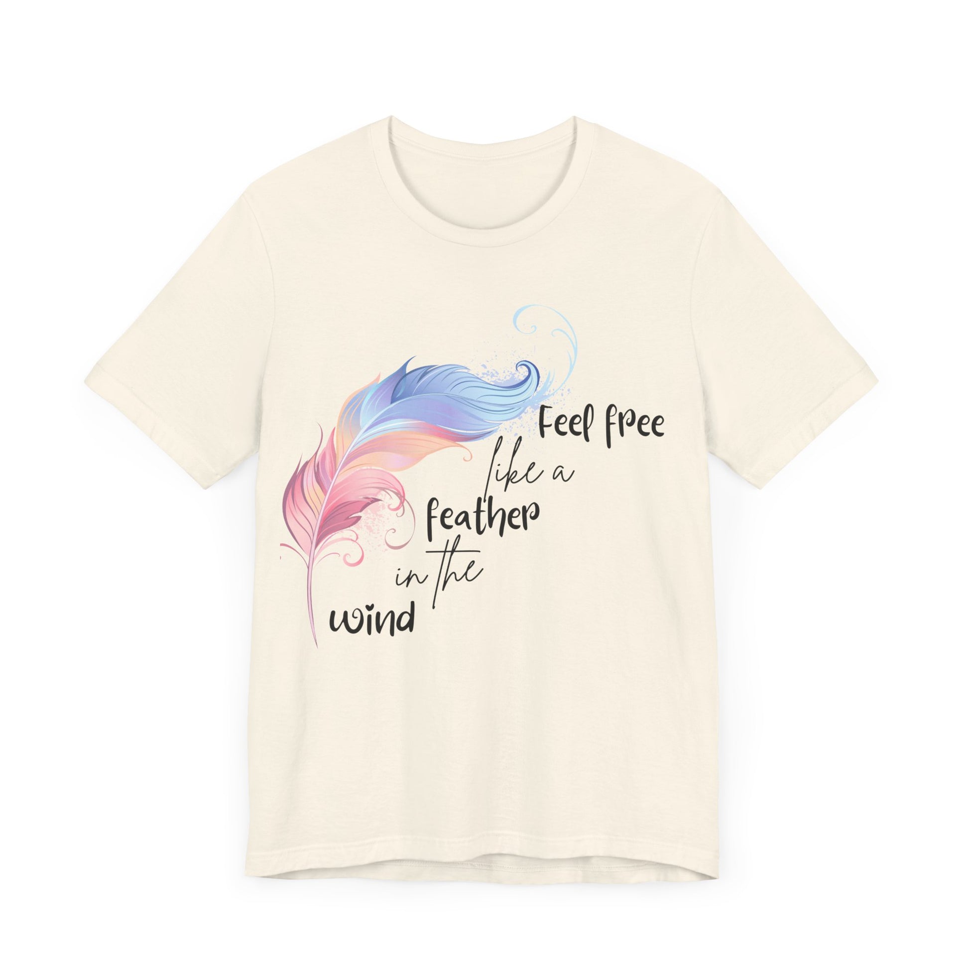 Feel Free Feather Graphic Tee, Unisex Relaxed Fit T-Shirt, Inspirational Apparel, Casual Wear, Gift for Nature Lovers, Motivational Clothing