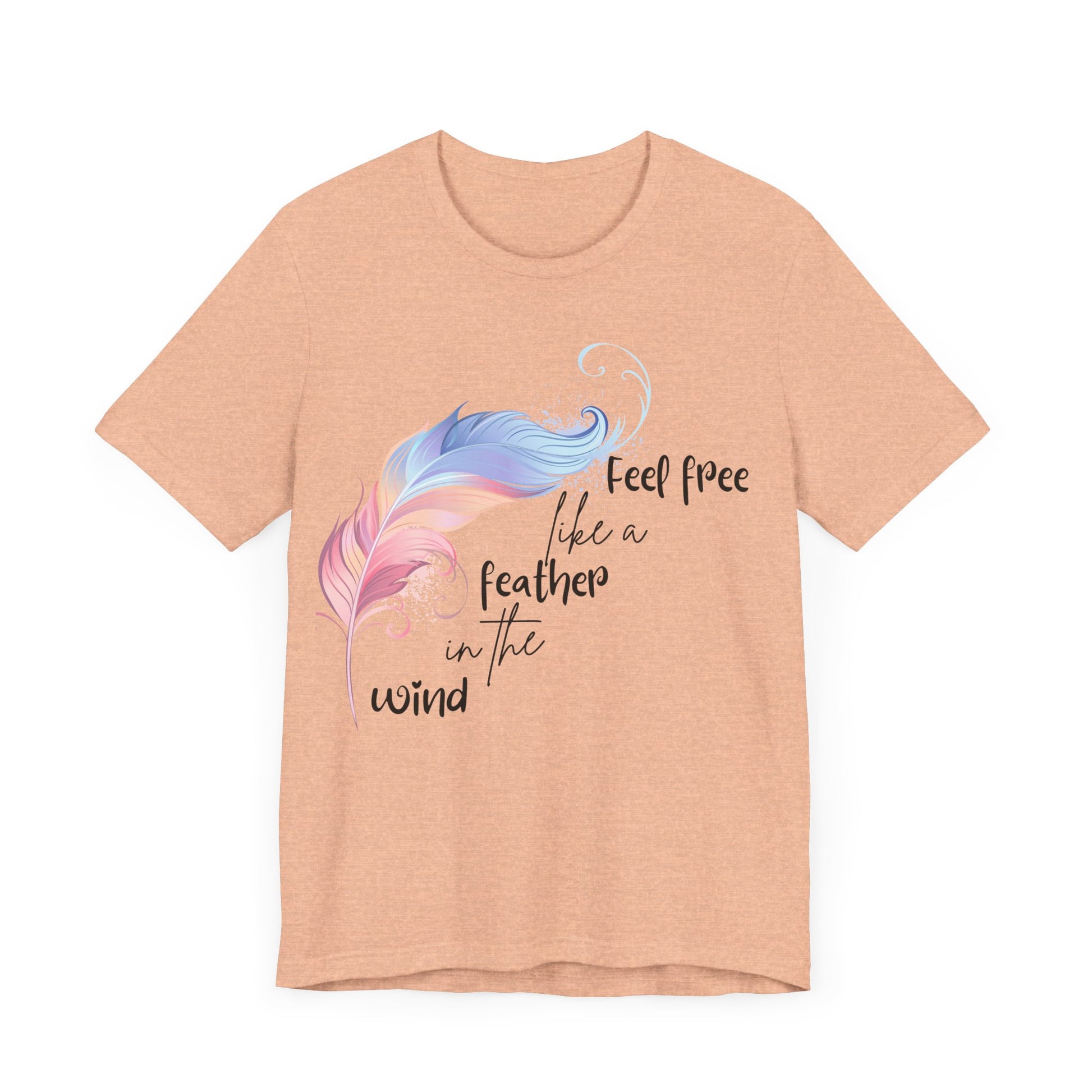 Feel Free Feather Graphic Tee, Unisex Relaxed Fit T-Shirt, Inspirational Apparel, Casual Wear, Gift for Nature Lovers, Motivational Clothing