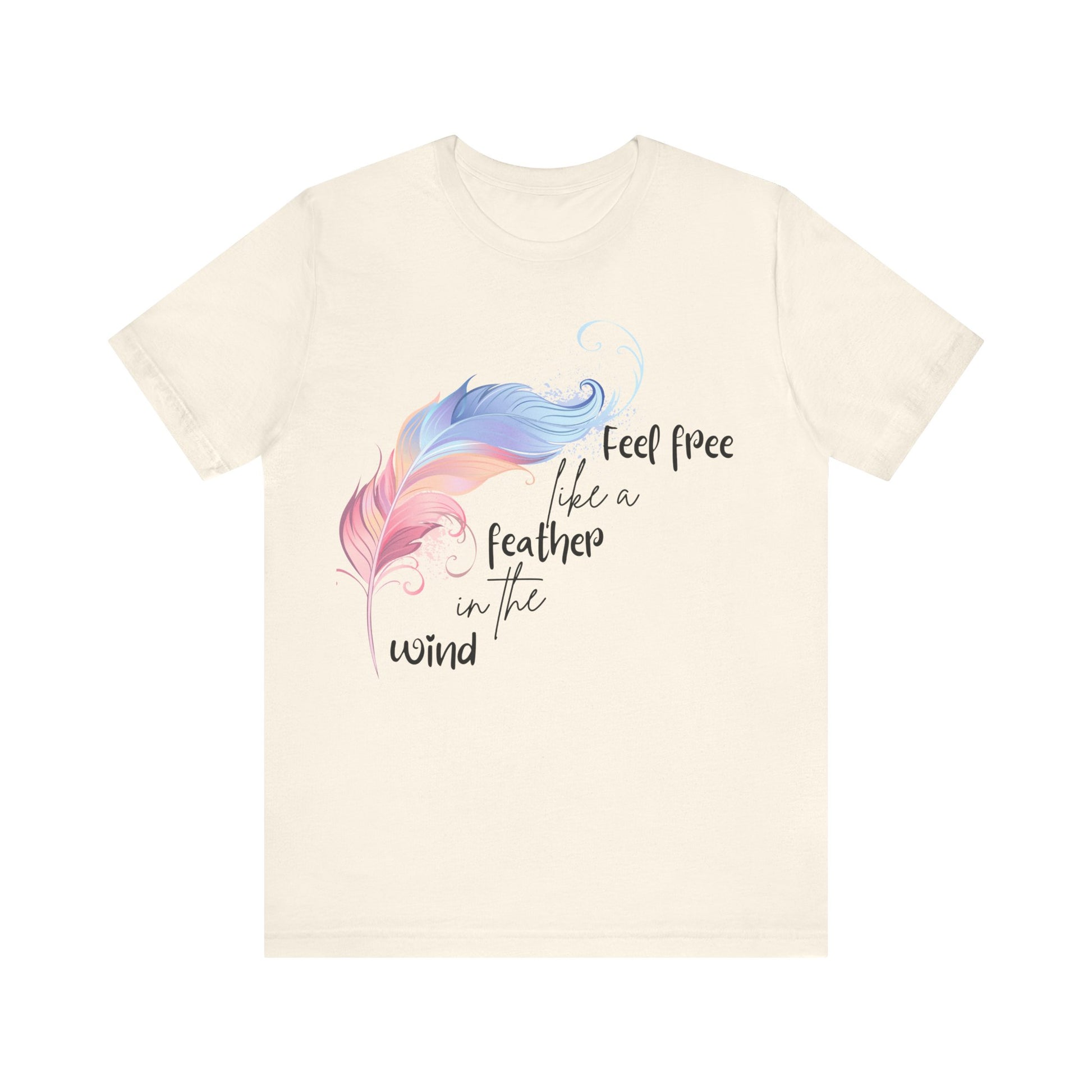 Feel Free Feather Graphic Tee, Unisex Relaxed Fit T-Shirt, Inspirational Apparel, Casual Wear, Gift for Nature Lovers, Motivational Clothing