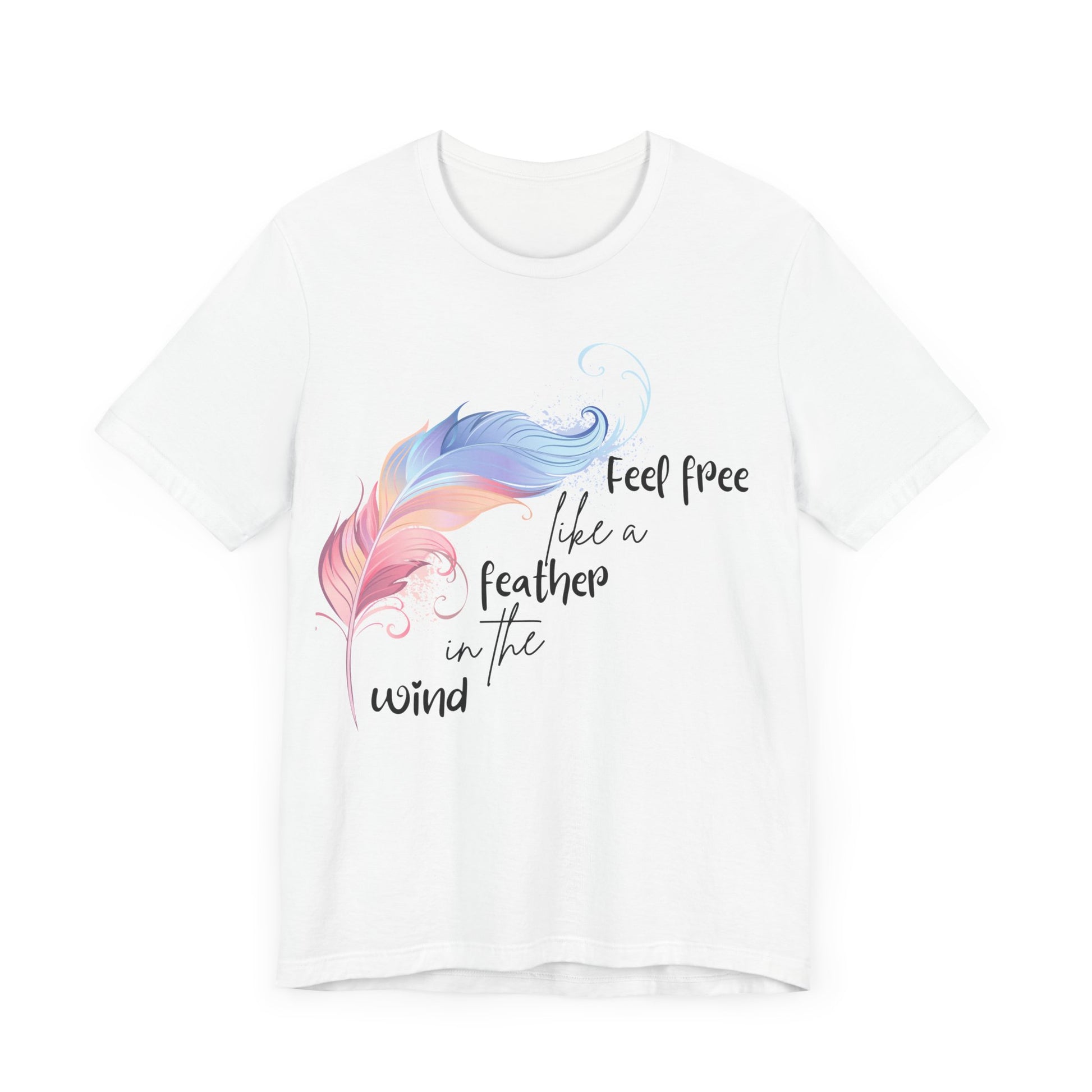 Feel Free Feather Graphic Tee, Unisex Relaxed Fit T-Shirt, Inspirational Apparel, Casual Wear, Gift for Nature Lovers, Motivational Clothing