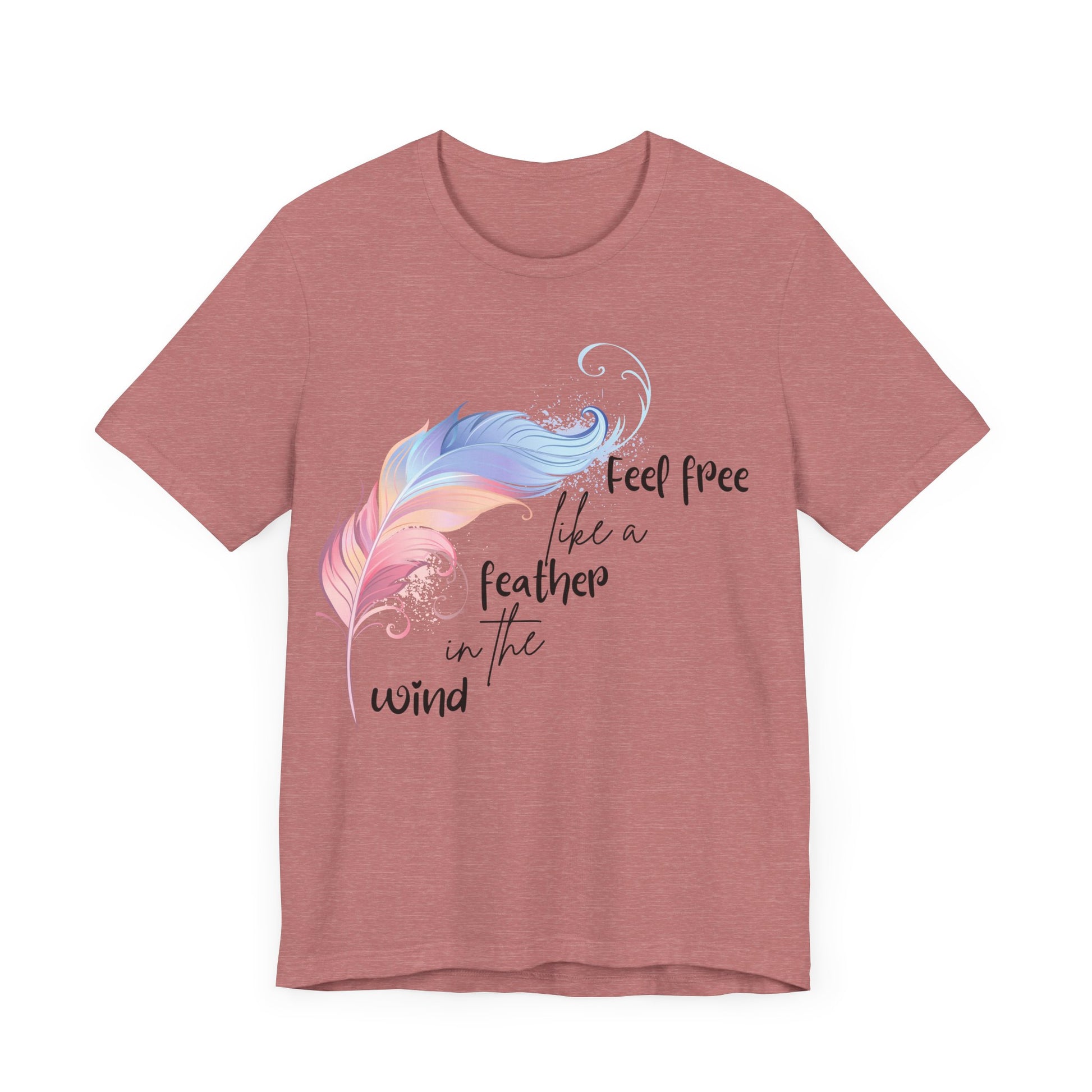 Feel Free Feather Graphic Tee, Unisex Relaxed Fit T-Shirt, Inspirational Apparel, Casual Wear, Gift for Nature Lovers, Motivational Clothing