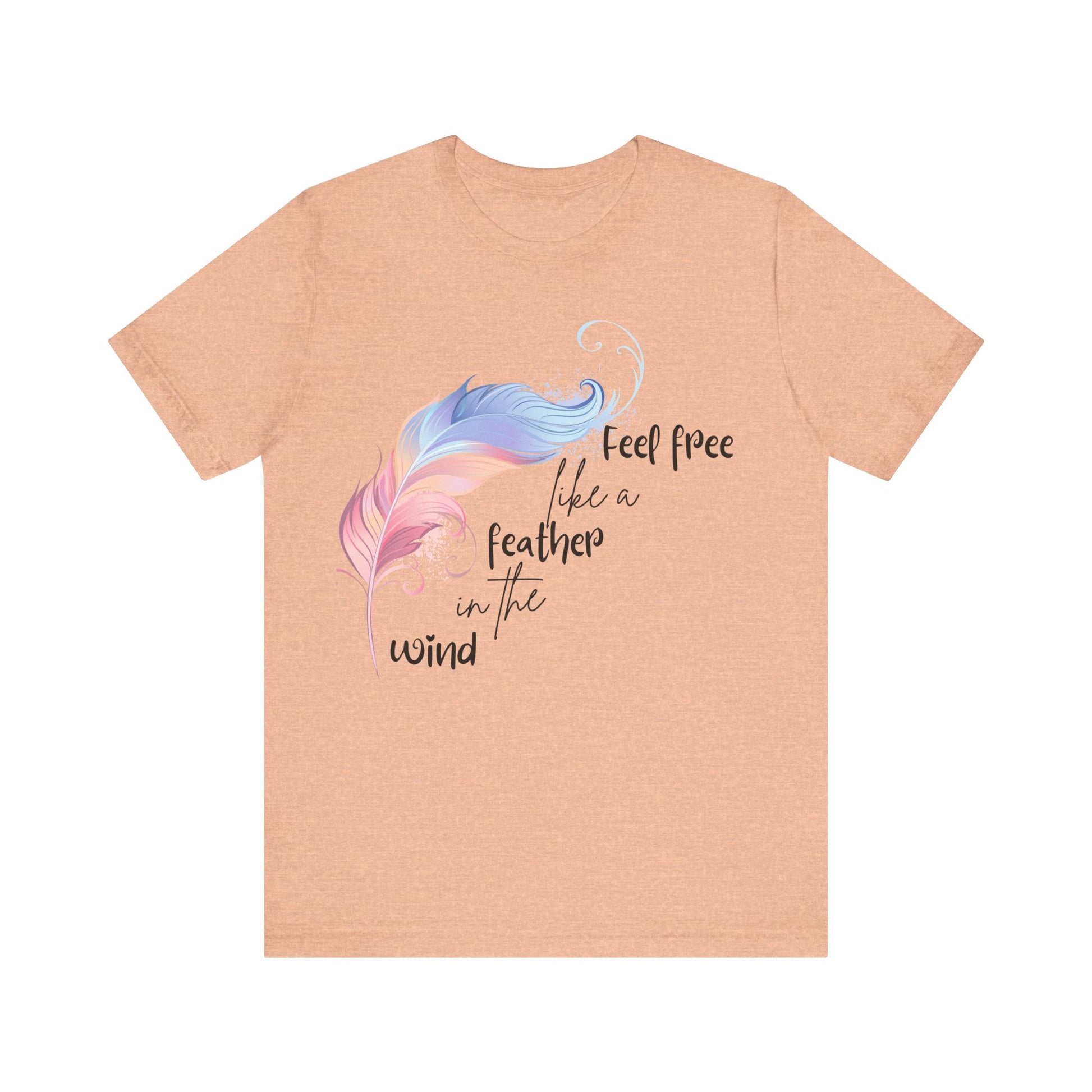 Feel Free Feather Graphic Tee, Unisex Relaxed Fit T-Shirt, Inspirational Apparel, Casual Wear, Gift for Nature Lovers, Motivational Clothing
