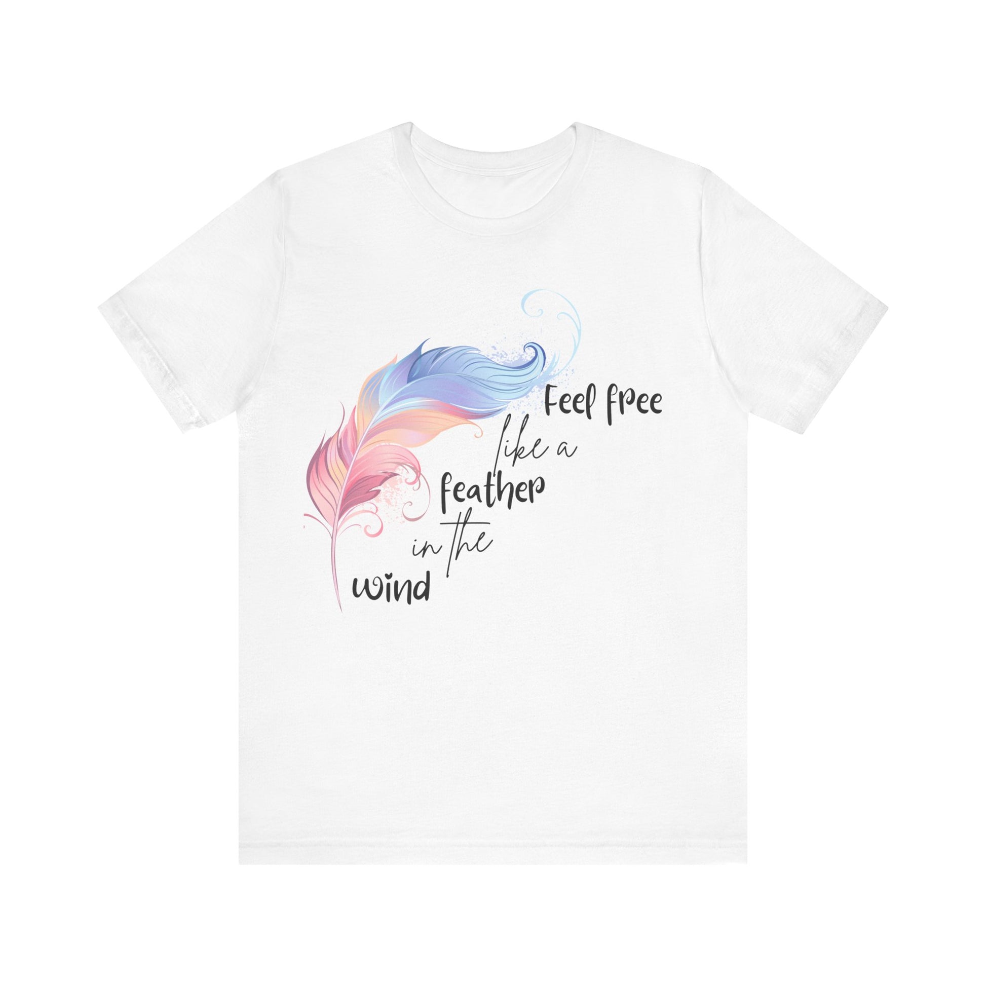Feel Free Feather Graphic Tee, Unisex Relaxed Fit T-Shirt, Inspirational Apparel, Casual Wear, Gift for Nature Lovers, Motivational Clothing